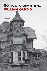 GÓTICO CARPINTERO de WILLIAM GADDIS