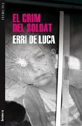 EL CRIM DEL SOLDAT d'ERRI DE LUCA