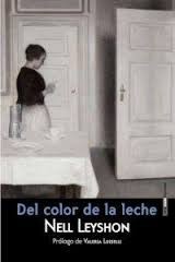 DEL COLOR DE LA LECHE de NELL LEYSHON