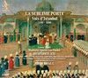 SUBLIME PORTE, LA - VOIX D'ISTAMBUL 1430-1750