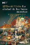 CIUDAD DE LAS LUCES MUERTAS, LA (EJEMPLAR FIRMADO)