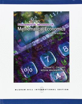FUNDAMENTAL METHODS OF MATHEMATICAL ECONOMICS (4 ED.)
