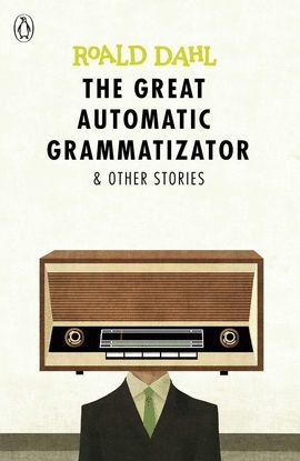 GREAT AUTOMATIC GRAMMATIZATOR AND OTHER STORIES, THE