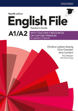 ENGLISH FILE ELEMENTARY A1/A2 TEACHER'S. 4RT EDITION. GUIDE AND TEACHERS RESOURCE PACK