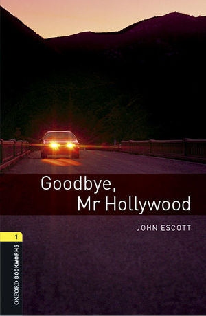 GOODBYE MR HOLLYWOOD (MP3 PACK) OXFORD BOOKWORMS 1
