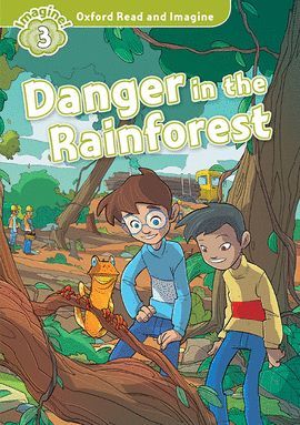 DANGER IN THE RAINFOREST (READ AND IMAGINE-LEVEL 3)