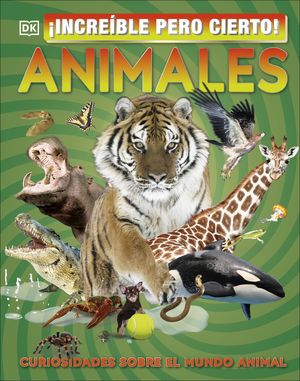 ANIMALES - ¡INCREÍBLE PERO CIERTO!