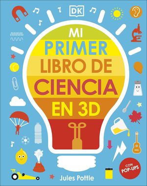 MI PRIMER LIBRO DE CIENCIA EN 3D (CON POP-UPS)