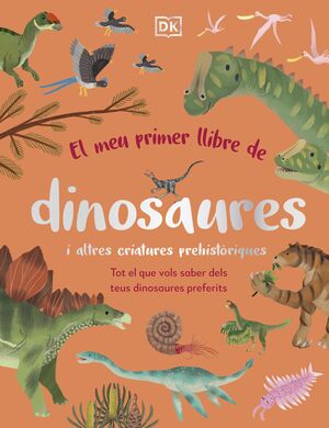 MEU PRIMER LLIBRE DE DINOSAURES I ALTRES CRIATURES PREHISTÒRIQUES, EL