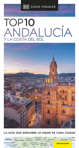 ANDALUCÍA Y LA COSTA DEL SOL, TOP 10 - GUIA VISUAL