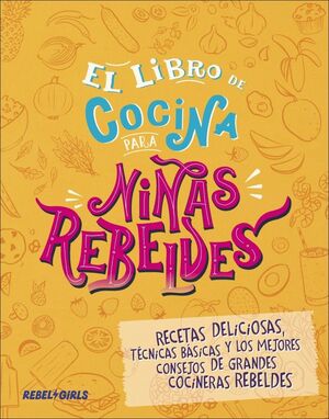 LIBRO DE COCINA PARA NIÑAS REBELDES, EL