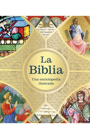 BIBLIA, LA: UNA ENCICLOPEDIA ILUSTRADA