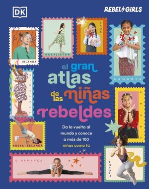 EL GRAN ATLAS DE LAS NIÑAS REBELDES (SOMOS CHICAS PODEROSAS)