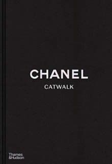 CHANEL CATWALK - THE COMPLETE COLLECTIONS