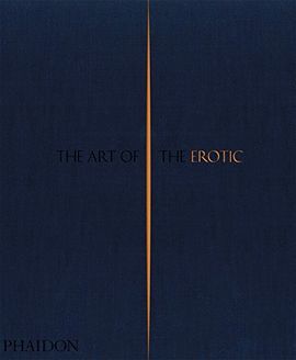 ART OF THE EROTIC, THE