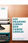 GRANDES LIBROS QUE JAMÁS LEERÁS, LOS