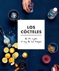 CÓCTELES DE MR LYAN, EL REY DE LOS TRAGOS, LOS