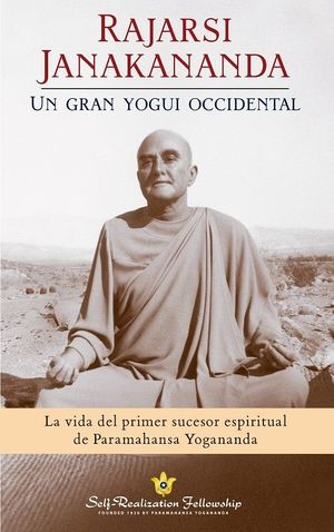 RAJARSI JANAKANANDA - UN GRAN YOGUI OCCIDENTAL  ( JAMES L. LYNN )