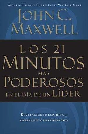 21 MINUTOS MAS PODEROSOS EN EL DIA DE UN LÍDER, LOS