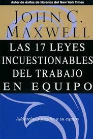 17 LEYES INCUESTIONABLES DEL TRABAJO EN EQUIPO, LAS