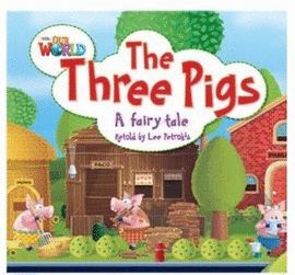 THREE PIGS, THE. OUR WORLD - LEVEL 2 READERS