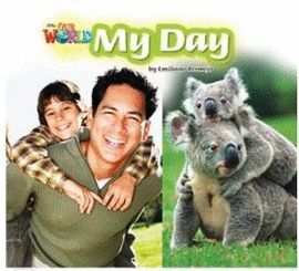 MY DAY. OUR WORLD. LEVEL 2 READERS