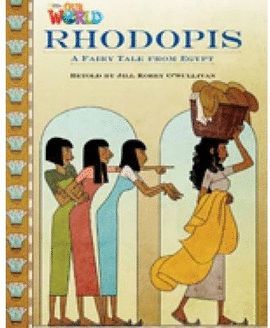 RHODOPIS. OUR WORLD - LEVEL 4 READERS