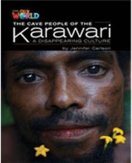 CAVE PEOPLE KARAWARI VANISHING, THE. OUR WORLD. LEVEL 5 READERS