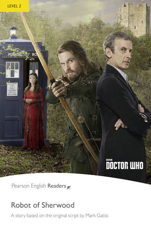 THE ROBOT OF SHERWOOD. DOCTOR WHO (BOOK & MP3 PACK) PEARSON ENGLISH READERS-2