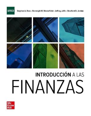 INTRODUCCIÓN A LAS FINANZAS (UNED). ROSS, STEPHEN A.; WESTERFIELD, RANDOLPH W.; JAFFE, JEFFREY; JORDAN, BRADFORD D.. La Llar del Llibre