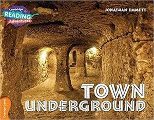 TOWN UNDERGROUND ORANGE BAND (CAMBRIDGE READING ADVENTURES)