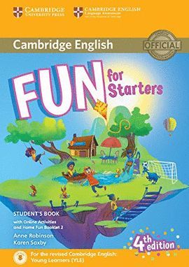FUN FOR STARTERS. STARTER LEVEL (4 EDITION) STUDENT'S BOOK WITH HOME FUN BOOKLET AND ONLINE ACTIVITIES