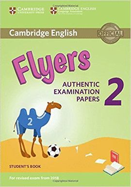 CAMBRIDGE ENGLISH FLYERS 2 STUDENT'S BOOK (REVISED EXAM 2018)