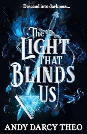 LIGHT THAT BLINDS US, THE
