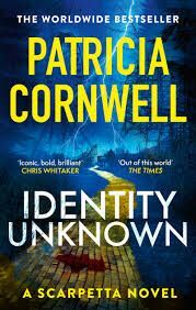 IDENTITY UNKNOWN - THE GRIPPING NEW KAY SCARPETTA