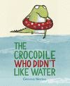 CROCODILE WHO DIDN´T LIKE WATER, THE