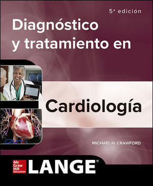 DIAGNOSTICO CLINICO Y TRATAMIENTO CARDIOLOGIA (5 ED.)