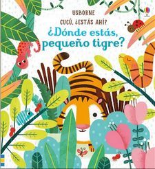 ¿DÓNDE ESTÁS, PEQUEÑO TIGRE?
