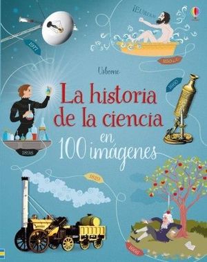 HISTORIA DE LA CIENCIA EN 100 IMAGENES, LA