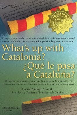 WHAT'S UP WITH CATALONIA? ¿QUÉ LE PASA A CATALUÑA?