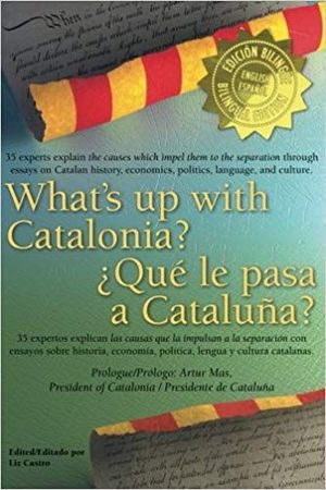 WHAT'S UP WITH CATALONIA? / ¿QUÉ LE PASA A CATALUÑA?