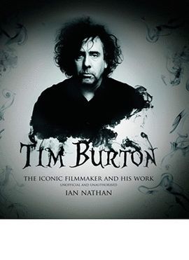 TIM BURTON: THE ICONIC FILMMAKER AND HIS WORK