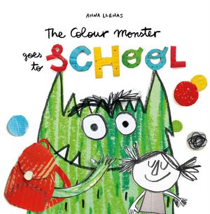 COLOUR MONSTER GOES TO SCHOOL, THE