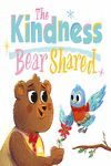 KINDNESS BEAR SHARED, THE