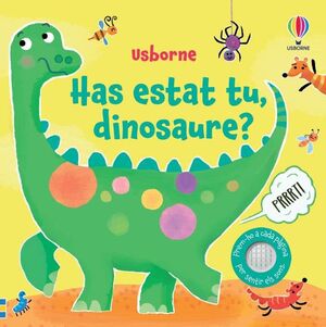 HAS ESTAT TU, DINOSAURE?