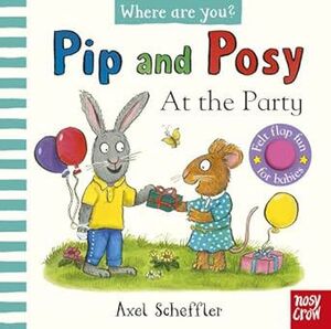 PIP AND POSY AT THE PARTY