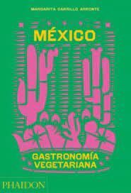 MÉXICO - GASTRONOMÍA VEGETARIANA