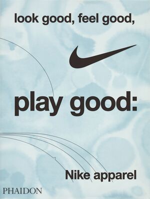LOOK GOOD, FEEL GOOD, PLAY GOOD