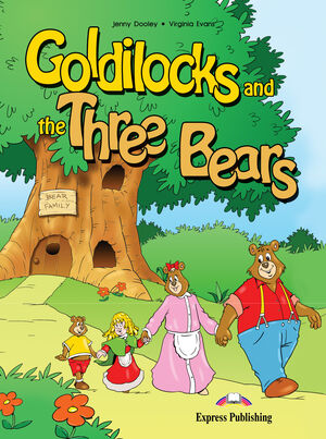 GOLDILOCKS AND THE TREEE BEARS
