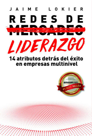 REDES DE LIDERAZGO: 14 ATRIBUTOS DETRÁS DEL ÉXITO EN REDES DE MERCADEO